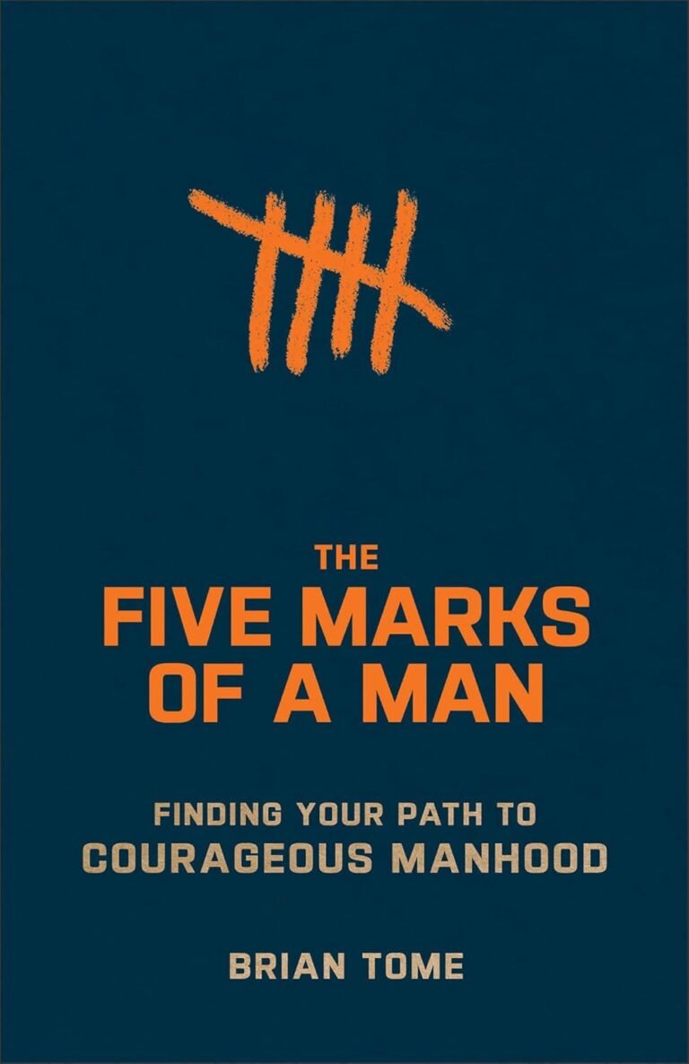 Discovering Courageous Manhood: A Review of The Five Marks of a Man for Spiritual Growth and Leadership
