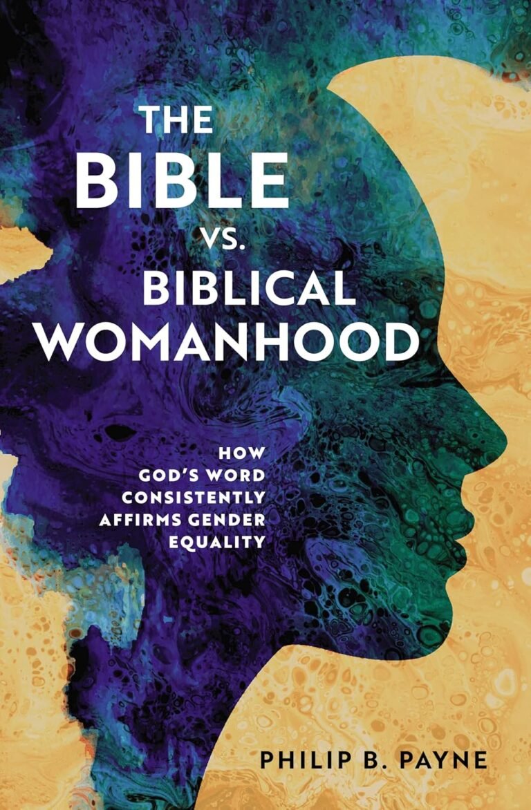 Embrace True Leadership: A Powerful Review of The Bible vs. Biblical Womanhood on Gender Equality in Faith