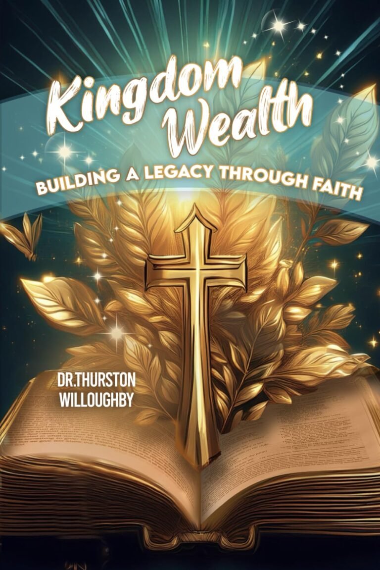 Empower Your Legacy with Kingdom Wealth Principles