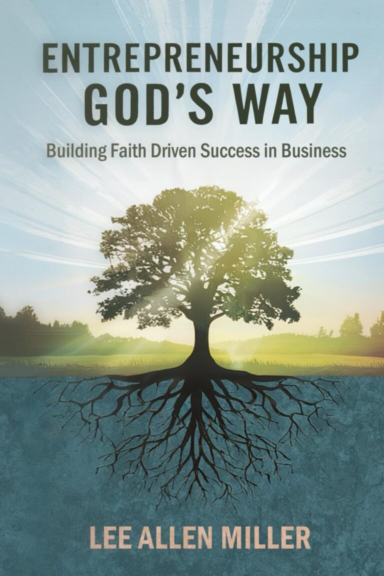 Faith-Driven Success for Men: Review of Entrepreneurship God's Way