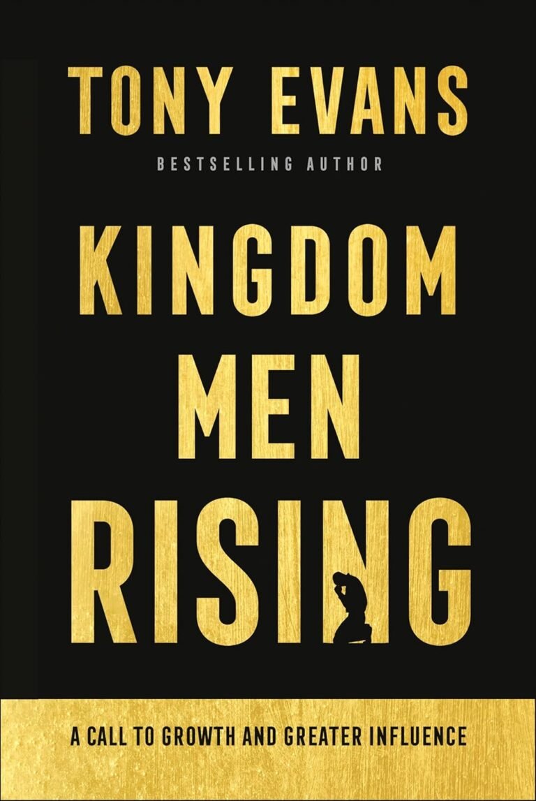 Kingdom Men Rising Inspiring Christian Leadership and Spiritual Growth for Men
