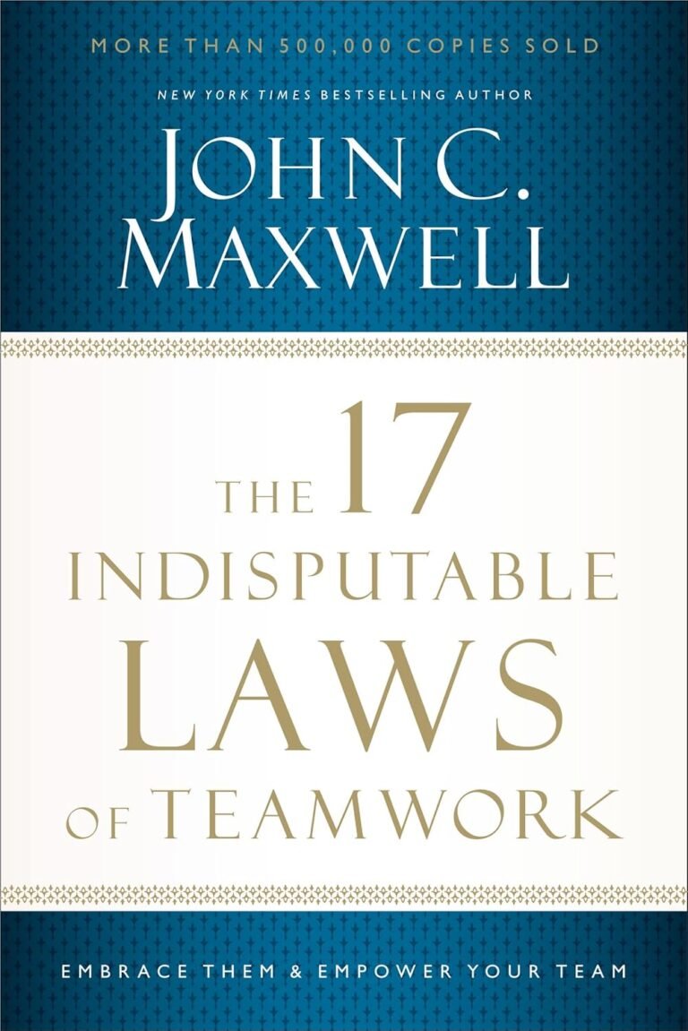 Mastering Team Dynamics: A Review of The 17 Indisputable Laws of Teamwork