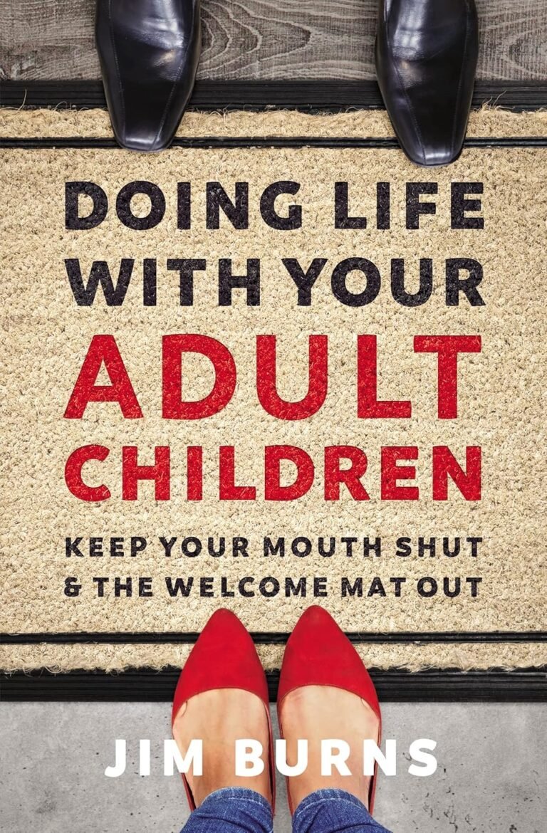 Navigating Adult Relationships: A Review of Doing Life with Your Adult Children