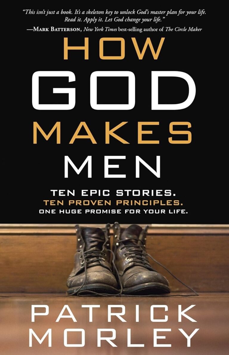Unleashing Your Potential: A Powerful Review of How God Makes Men and the Principles for True Leadership