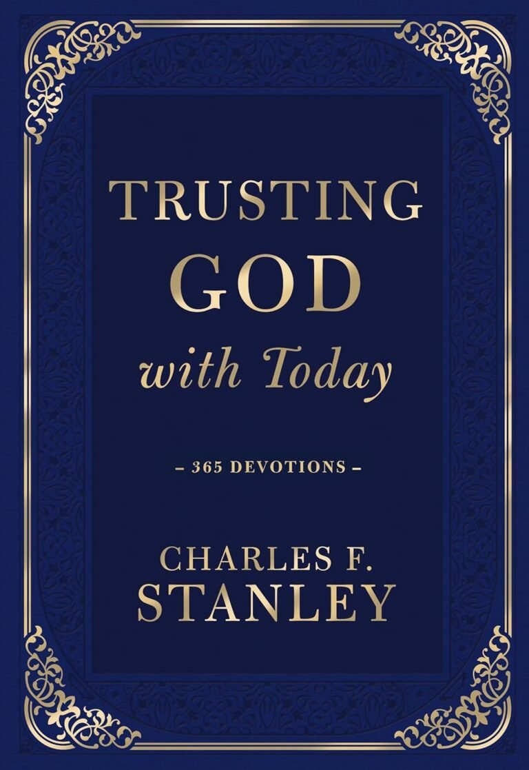 Bold Faith: A Powerful Review of Trusting God with Today by Charles F. Stanley for Men Seeking Spiritual Growth and Leadership