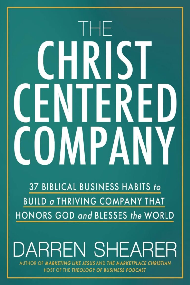 Build a God-Honoring Business with Biblical Leadership Habits