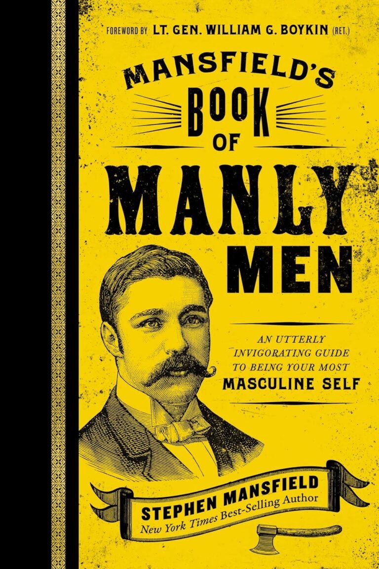 Discovering True Manhood: A Review of Mansfield's Book of Manly Men for Christian Leaders Seeking Growth and Purpose