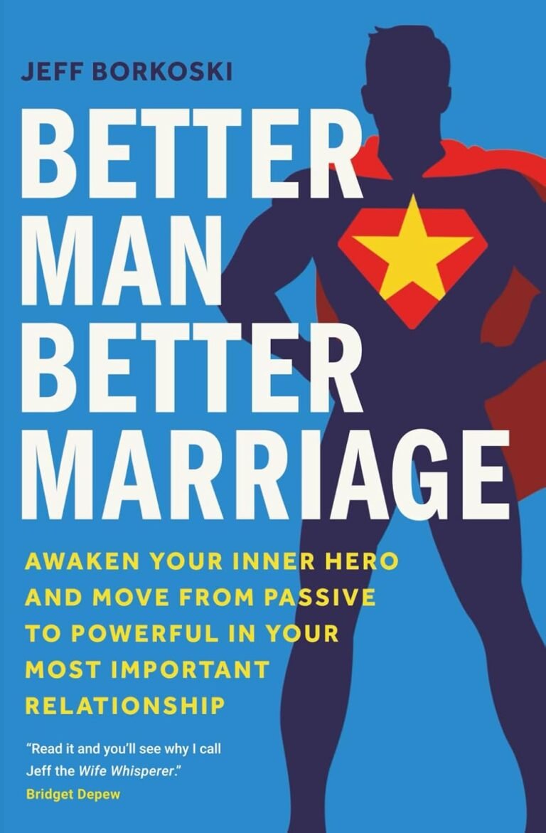 Empowered Dads: A Review of Better Man Better Marriage