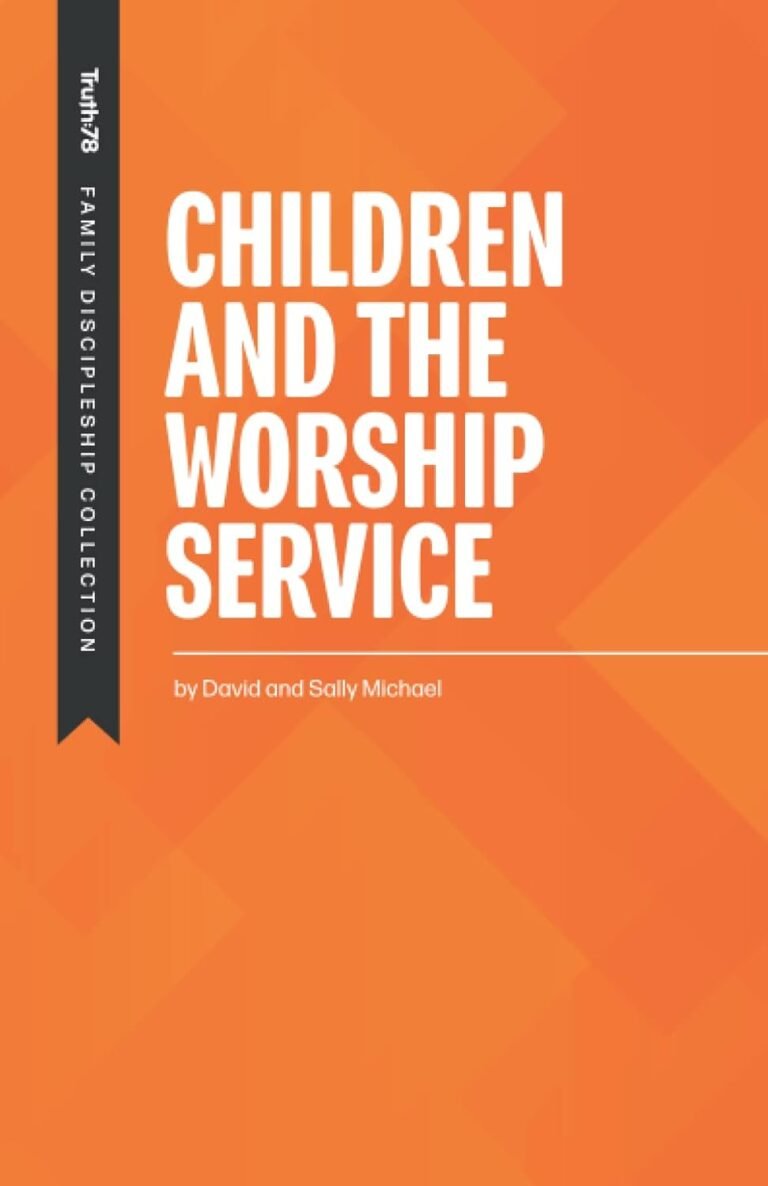 Empowering Fathers: A Review of Children and the Worship Service for Family Discipleship Leadership