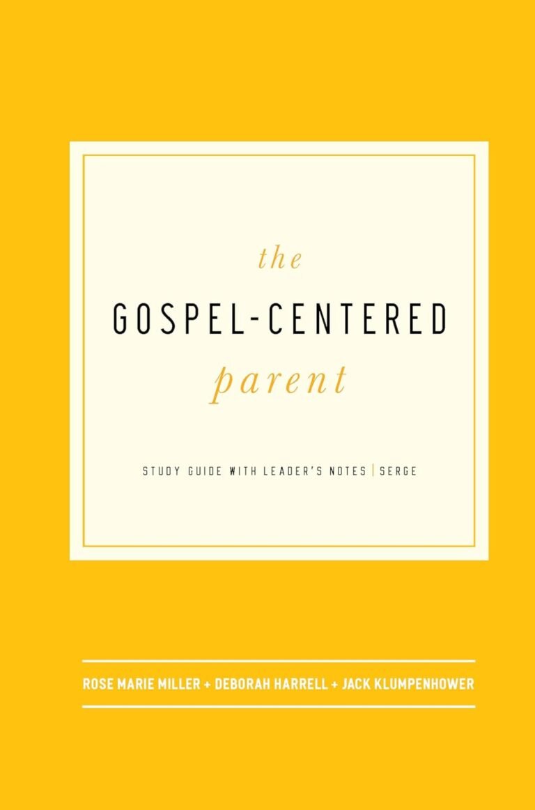 Mastering Fatherhood: A Guide to The Gospel-Centered Parent for Empowered Christian Men