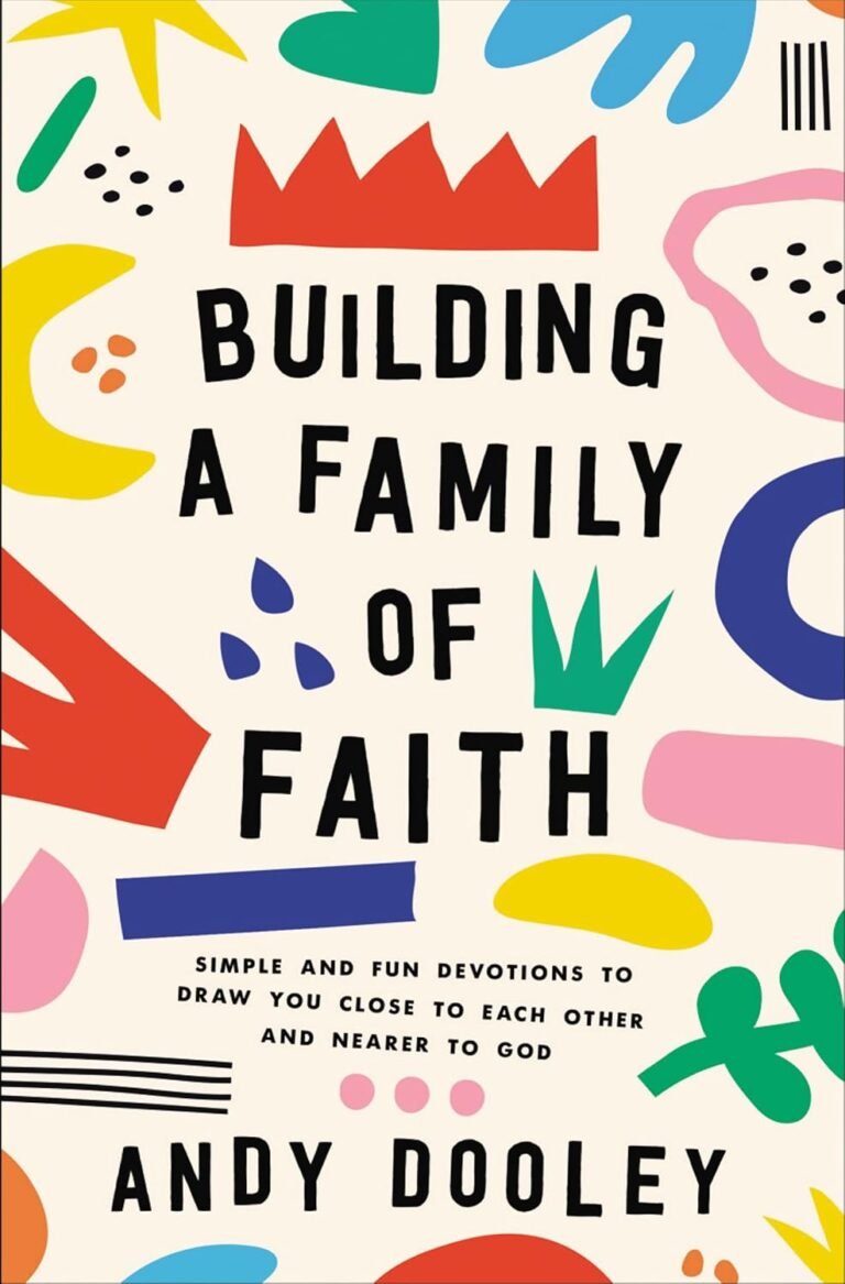 Strengthen Your Faith and Family: A Review of Building a Family of Faith