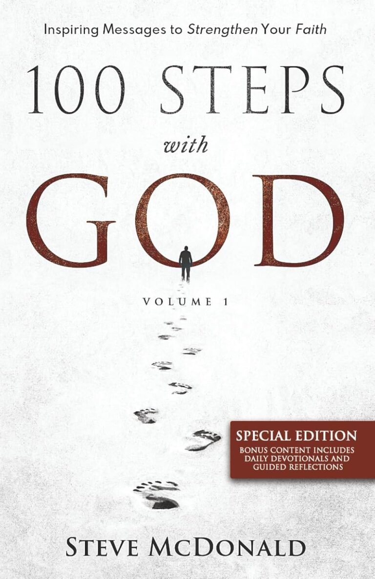 Unleashing Your Faith: A Powerful Review of 100 Steps With God Volume 1 for Today's Christian Man