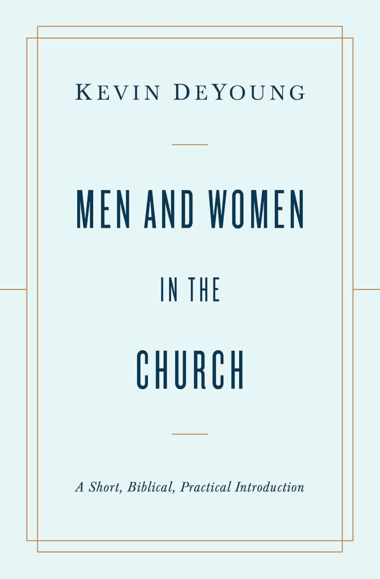 Unlocking Biblical Leadership: A Man's Guide to Men and Women in the Church