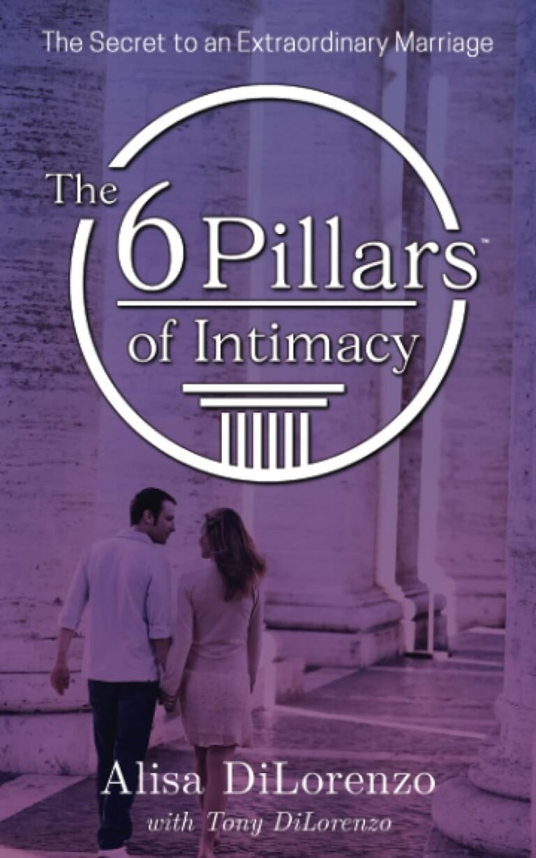 Unlocking Godly Masculinity: A Review of The 6 Pillars of Intimacy