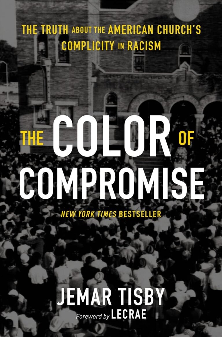 Unpacking The Color of Compromise: A Call to Christian Men for Bold Leadership Against Racism