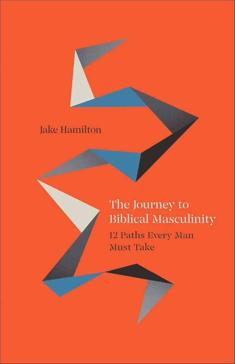 Discover Your Purpose: A review of The Journey to Biblical Masculinity: 12 Paths Every Man Must Take