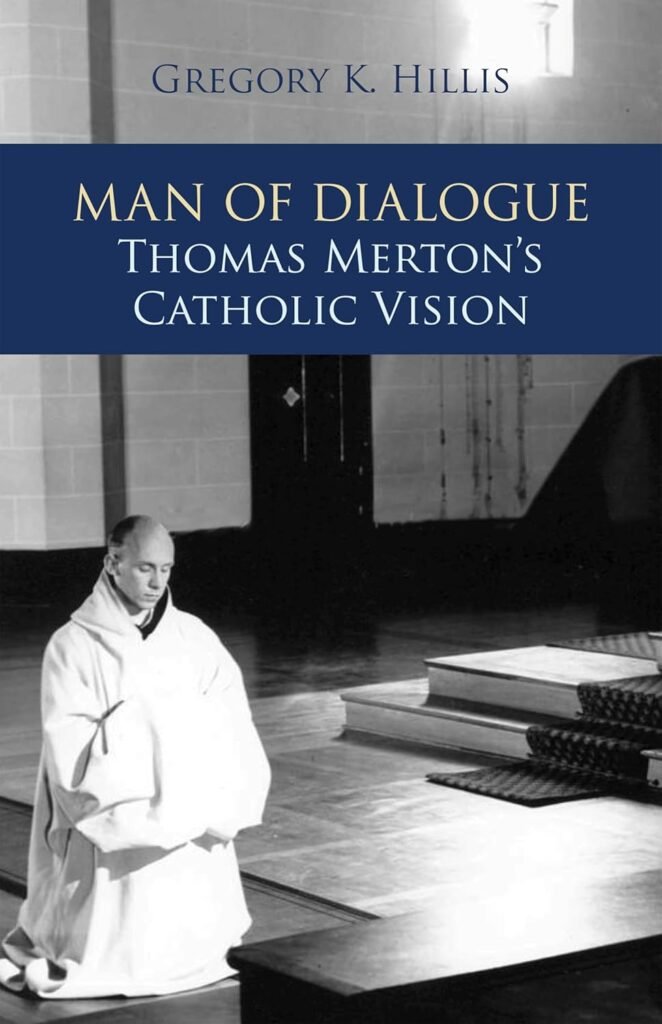 Elevate Your Faith Journey: A review of Man of Dialogue: Thomas Merton’s Catholic Vision