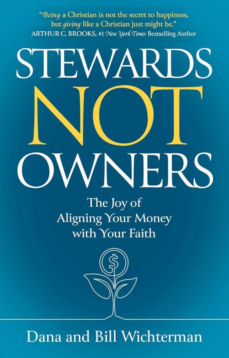 Embrace Biblical Stewardship with Stewards Not Owners