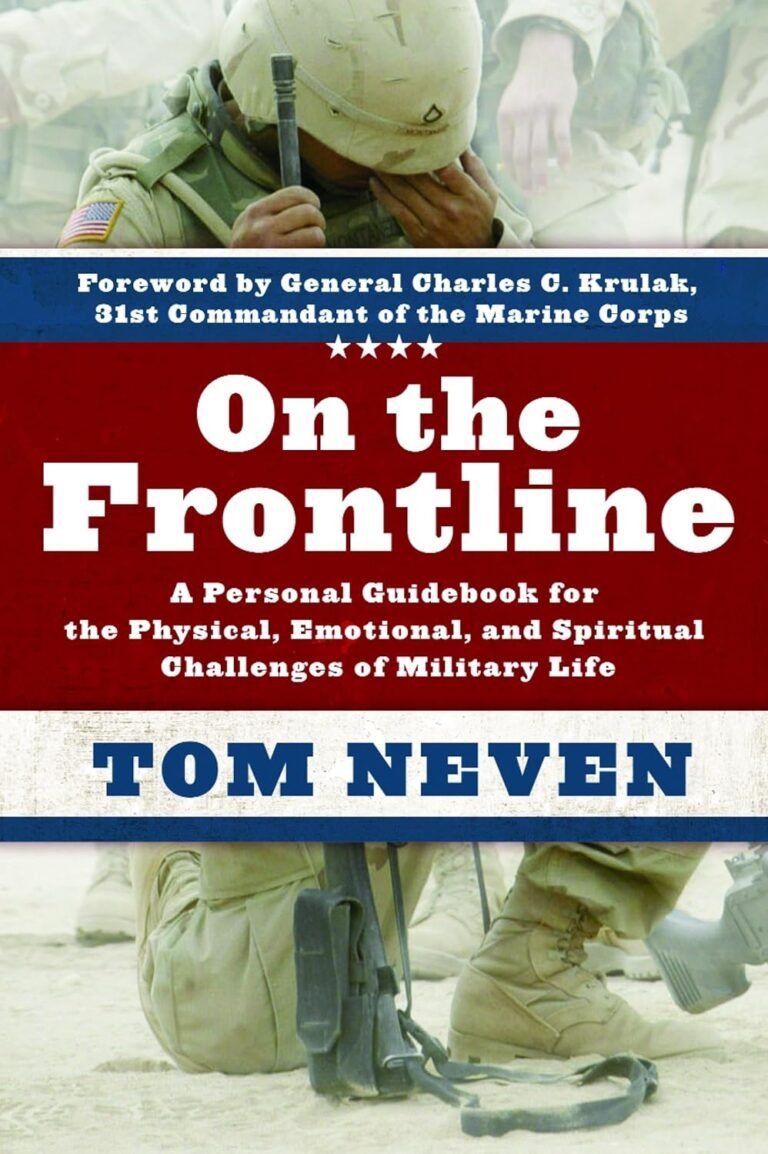 Embrace Resilience in Adversity: A review of On the Frontline: A Personal Guidebook for the Physical, Emotional, and Spiritual Challenges of Military Life