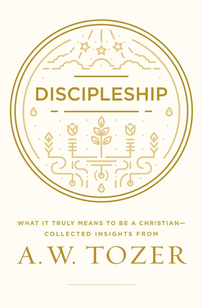 Empower Your Faith Journey: A review of Discipleship: What It Truly Means to Be a Christian--Collected Insights from A. W. Tozer