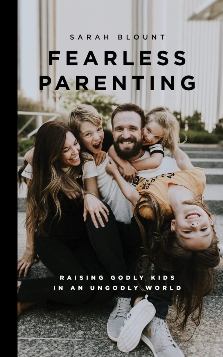Fearless Parenting Strategies for Godly Fathers and Families