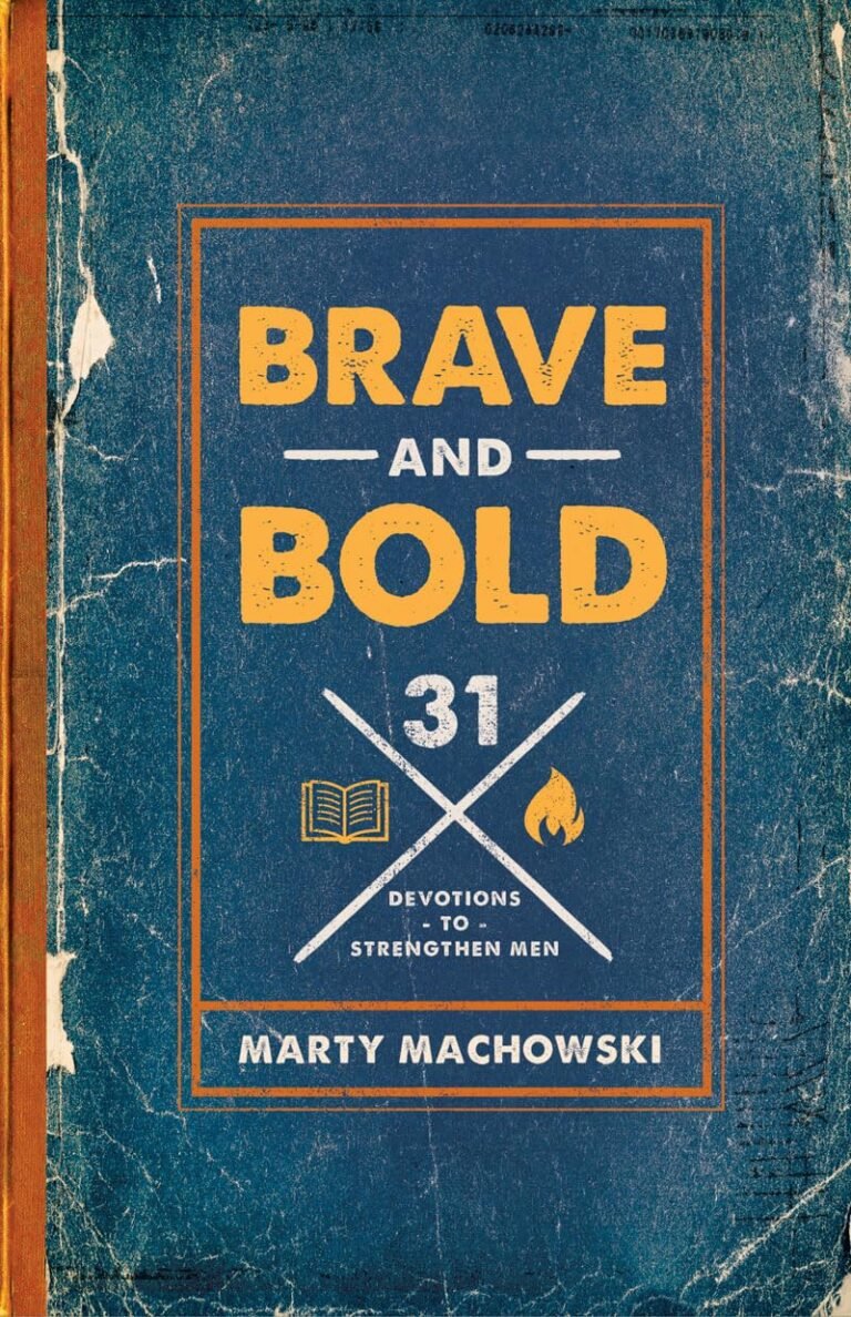Forge Your Faith and Find Purpose: A review of Brave and Bold: 31 Devotions to Strengthen Men