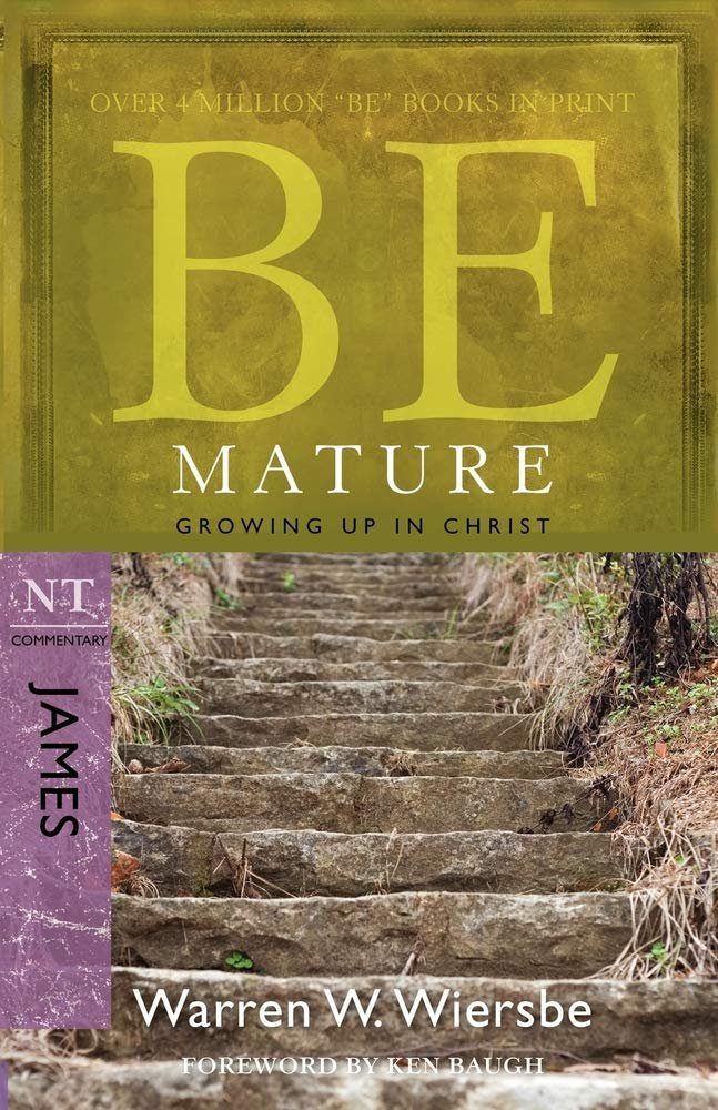 Grow in Christlike Leadership: A review of Be Mature (James): Growing Up in Christ (The BE Series Commentary)