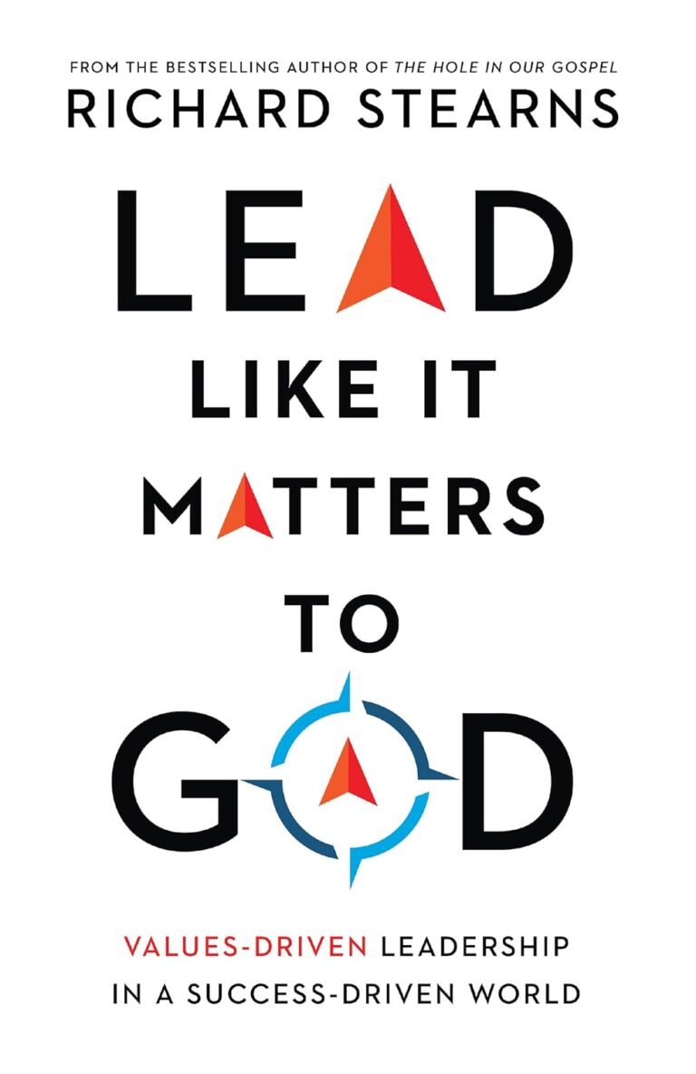 Lead with Integrity and Impact: A review of Lead Like It Matters to God: Values-Driven Leadership in a Success-Driven World (Lead Like It Matters to God Set)