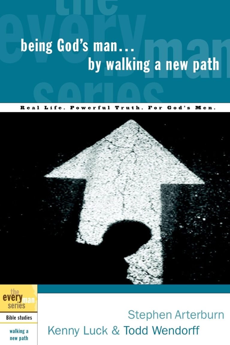 Lead with Purpose: A review of Being God's Man by Walking a New Path: Real Life. Powerful Truth. For God's Men (The Every Man Series)