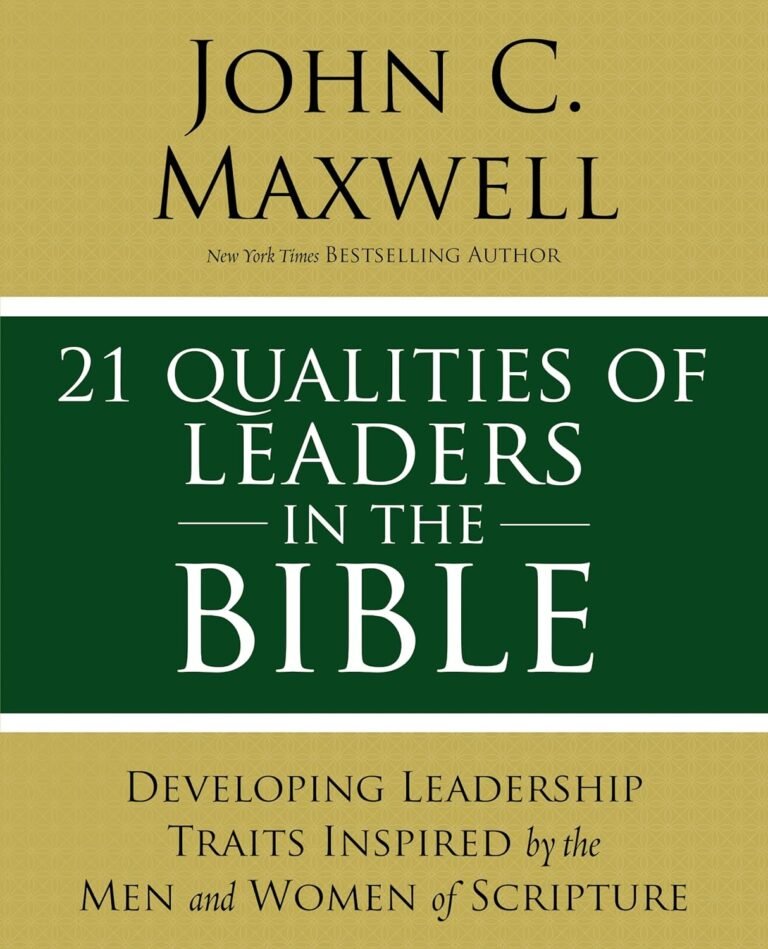 Lead with Strength and Purpose: A review of 21 Qualities of Leaders in the Bible: Key Leadership Traits of the Men and Women in Scripture