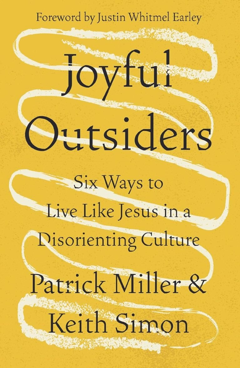 Live Boldly in Faith: A review of Joyful Outsiders: Six Ways to Live Like Jesus in a Disorienting Culture