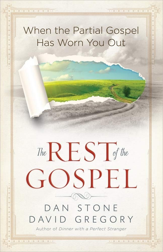 Revitalize Your Faith Journey: A review of The Rest of the Gospel: When the Partial Gospel Has Worn You Out