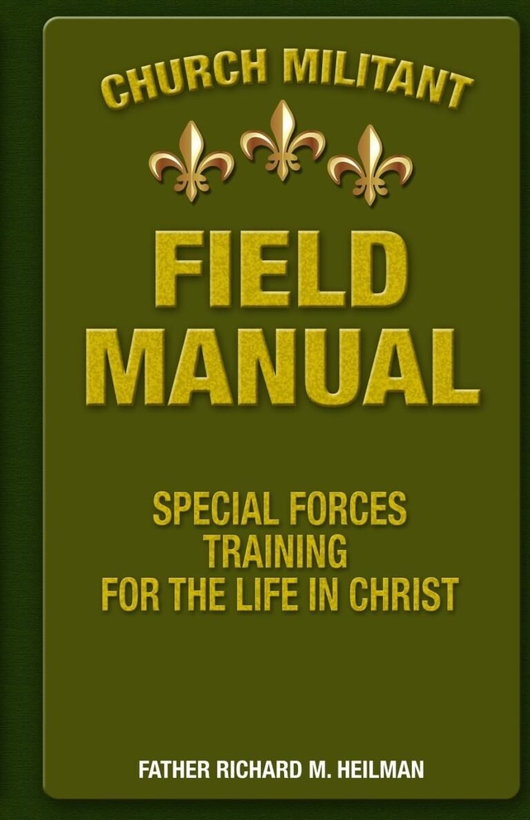 Strengthen Your Faith and Brotherhood: A review of Church Militant Field Manual: Special Forces Training for the Life in Christ