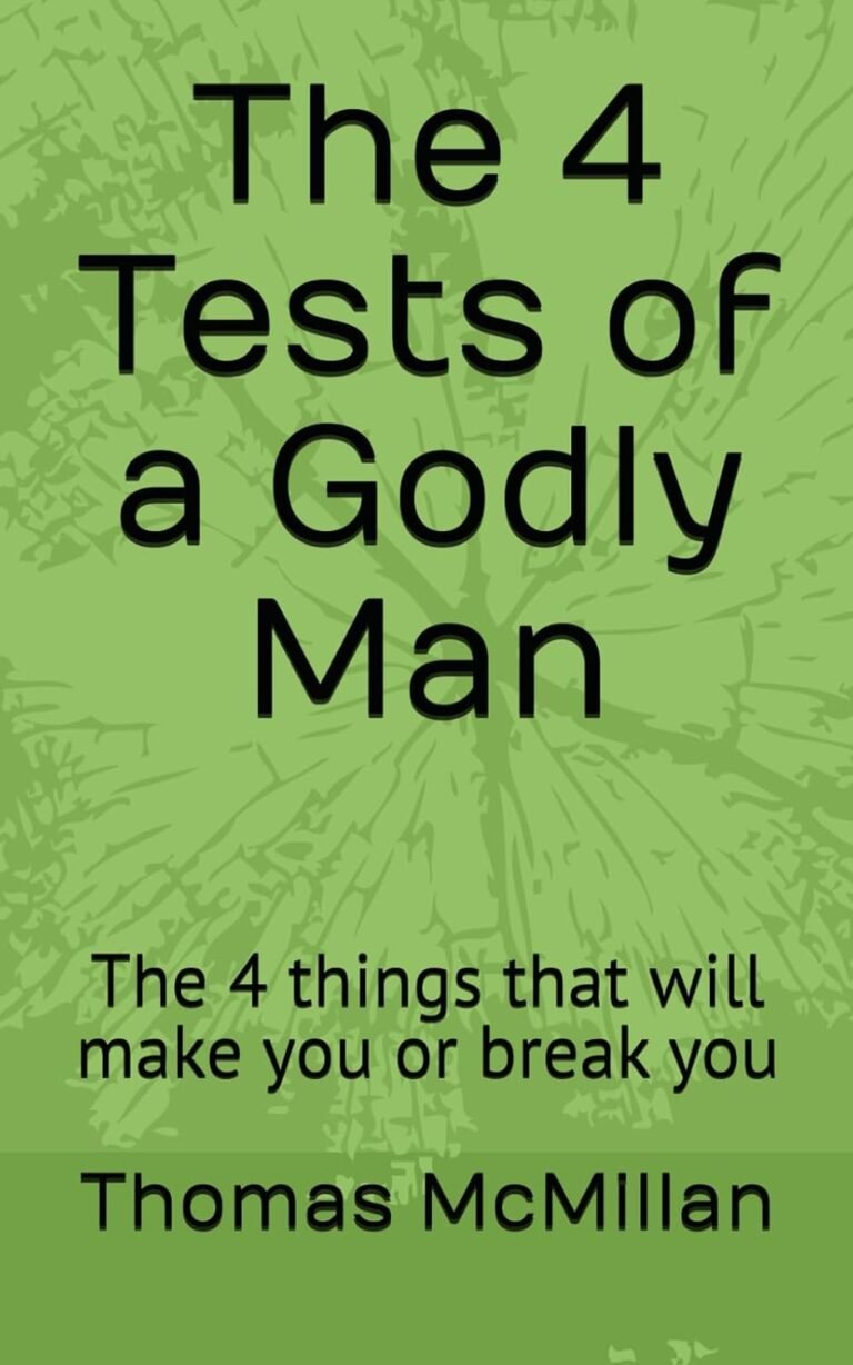 Strengthen Your Faith and Leadership: A review of The 4 Tests of a Godly Man