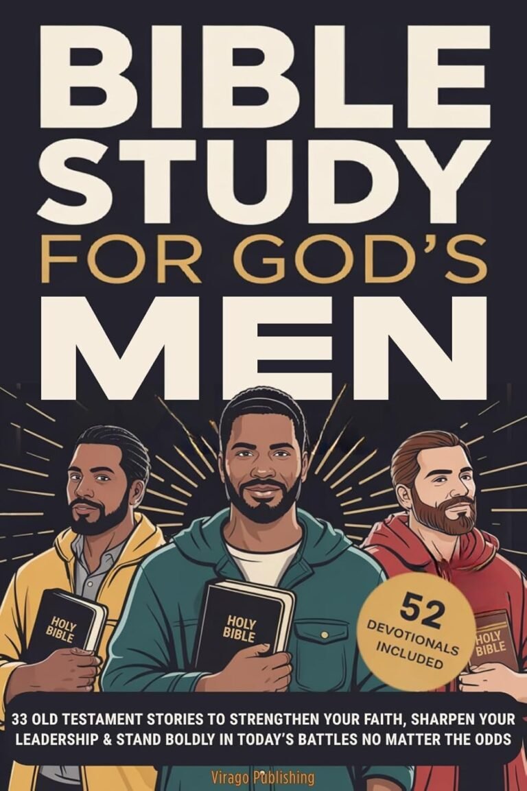 Strengthen Your Faith and Leadership Today: A review of Bible Study For God’s Men: 33 Old Testament Stories To Strengthen Your Faith, Sharpen Your Leadership & Stand Boldly in Today’s Battles No Matter The Odds (Christian Faith and Purpose Series)