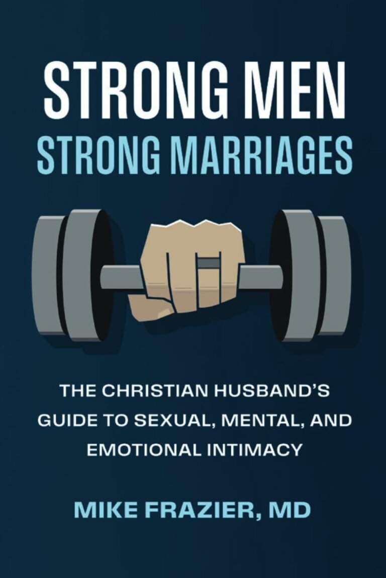Strengthening Faith and Love: A Review of Strong Men Strong Marriages