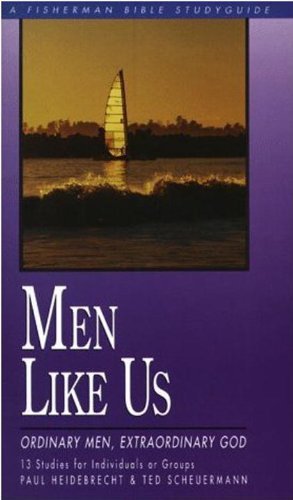 Unleash Your Potential: A review of Men Like Us: Ordinary Men, Extraordinary God (Fisherman Bible Studyguide Series)
