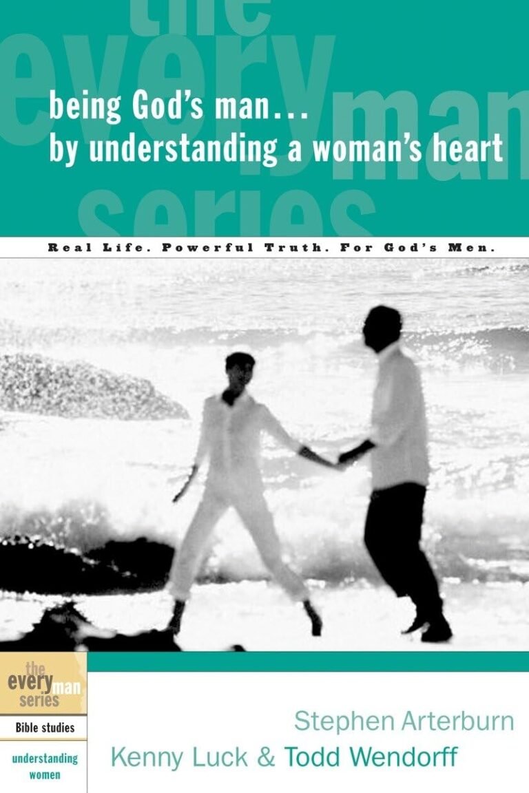 Unlock Deeper Connections: A review of Being God's Man by Understanding a Woman's Heart: Real Life. Powerful Truth. For God's Men (The Every Man Series)
