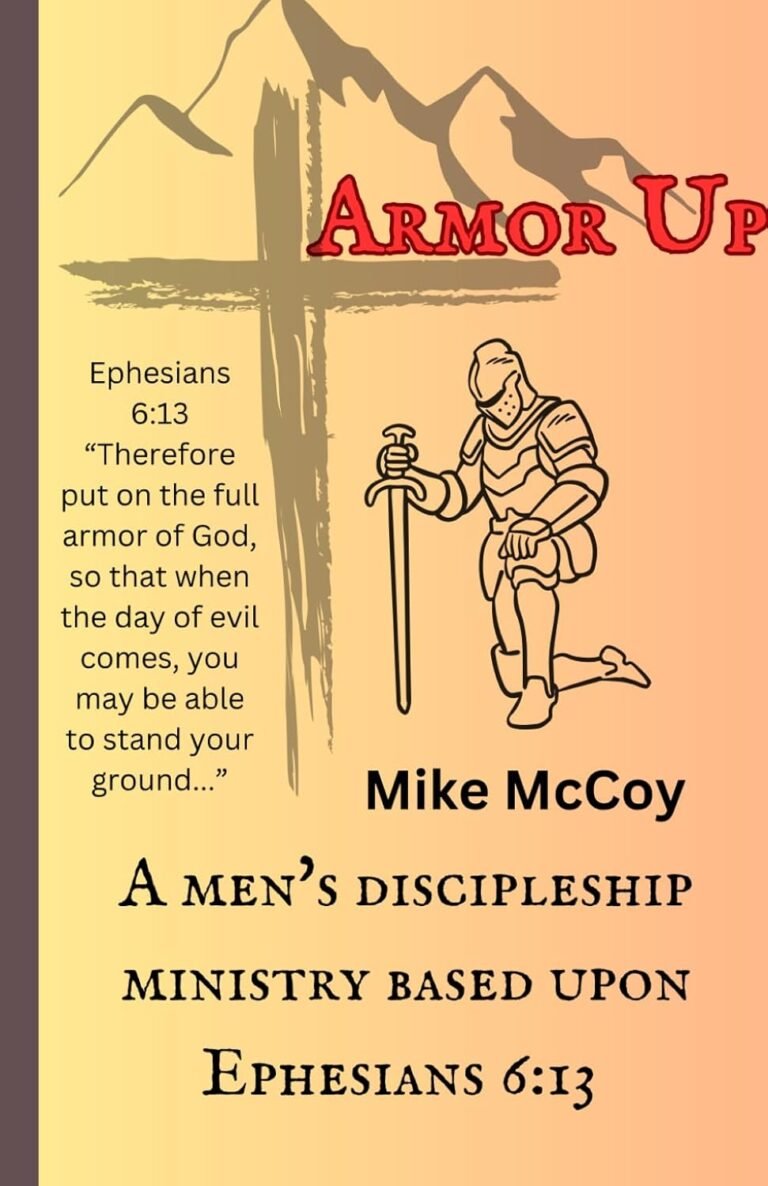 Armor Up for Life's Battles: A review of Armor Up: A Men's Discipleship Ministry Based Upon Ephesians 6:13