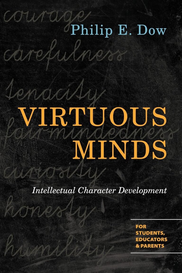 Cultivate Stronger Minds for Christ: A review of Virtuous Minds: Intellectual Character Development