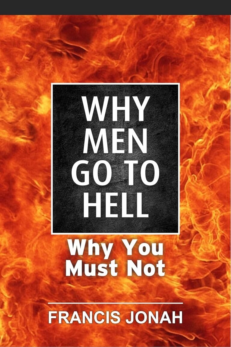 Discover Your Purpose: A review of Why Men Go To Hell: And How To Be Assured of Heaven (Free Solution To Sin Book 3)