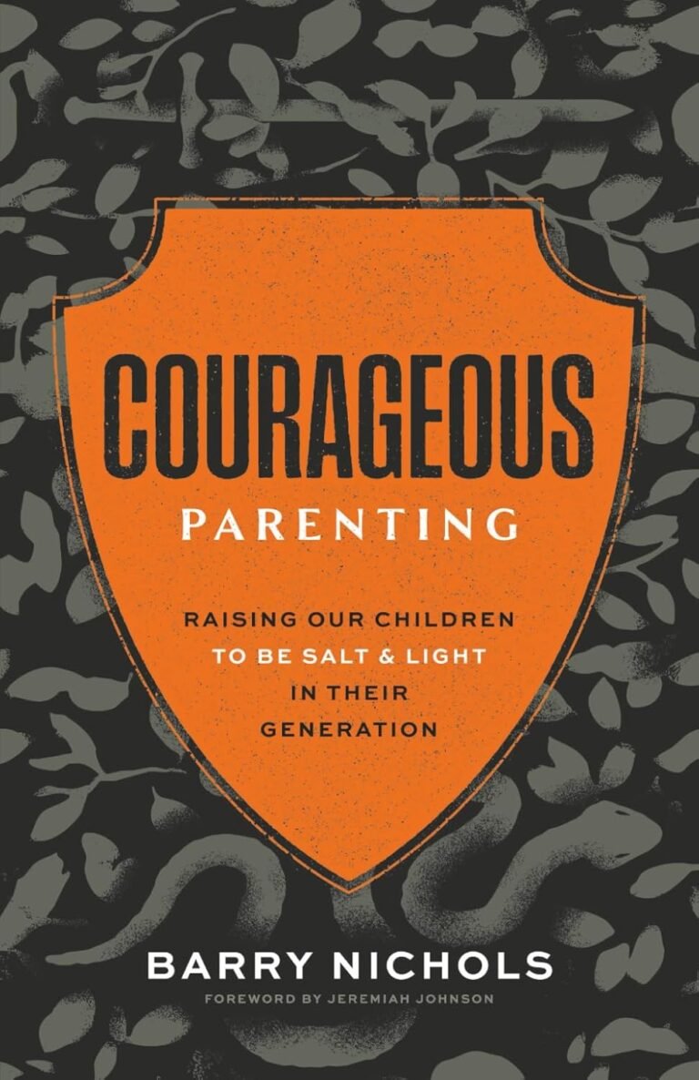Empowered Fatherhood: Guide to Courageous Parenting Today