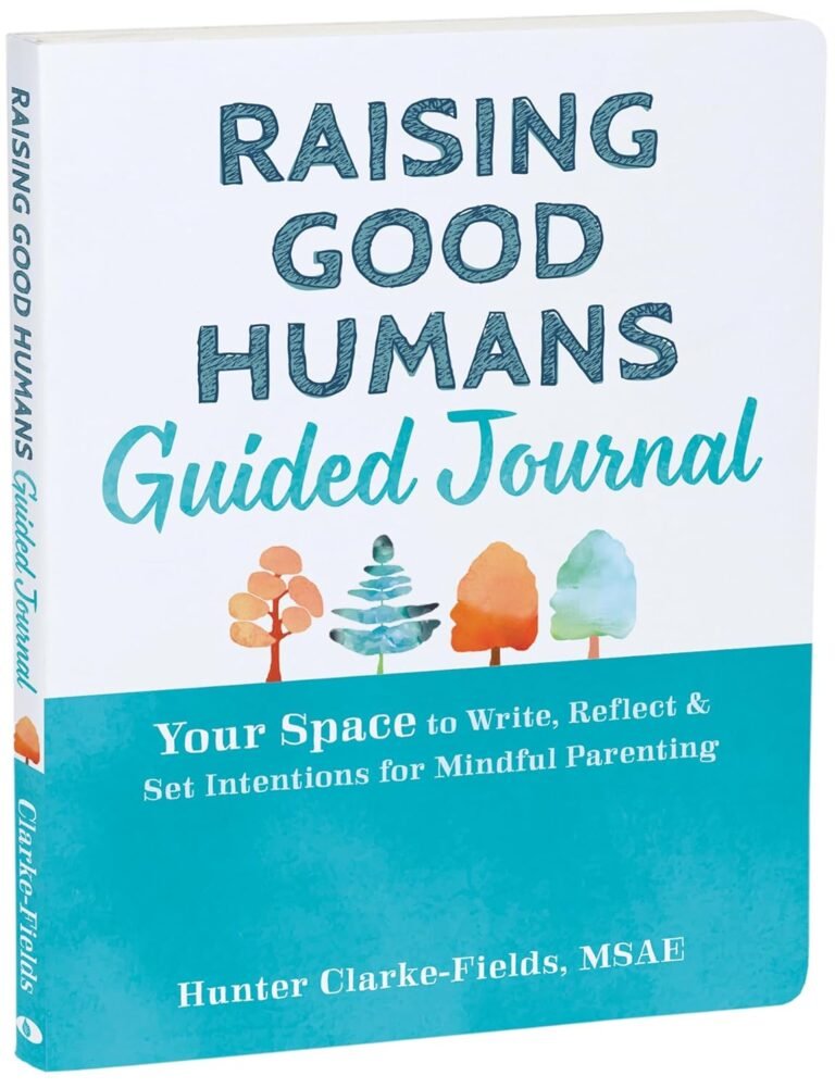 Empowered Fatherhood Through the Raising Good Humans Journal