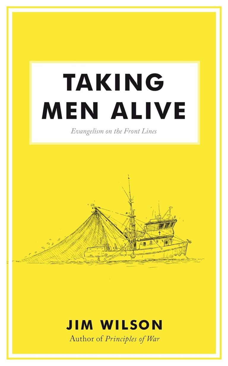 Ignite Your Purpose: A review of Taking Men Alive: Evangelism on the Front Lines