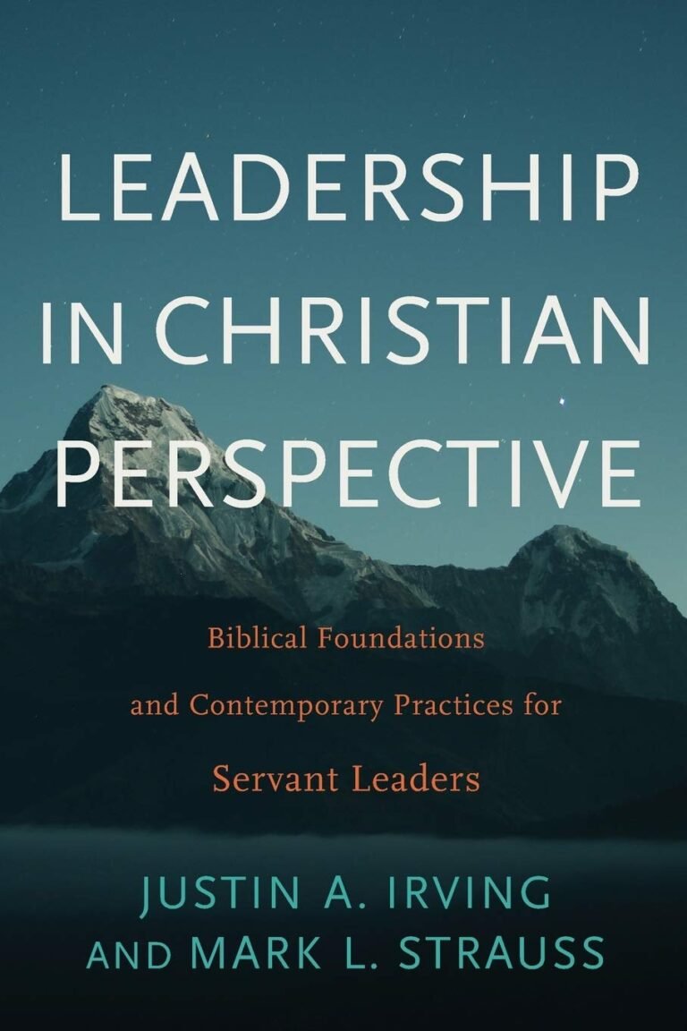 Lead Like Christ: A review of Leadership in Christian Perspective: Biblical Foundations and Contemporary Practices for Servant Leaders