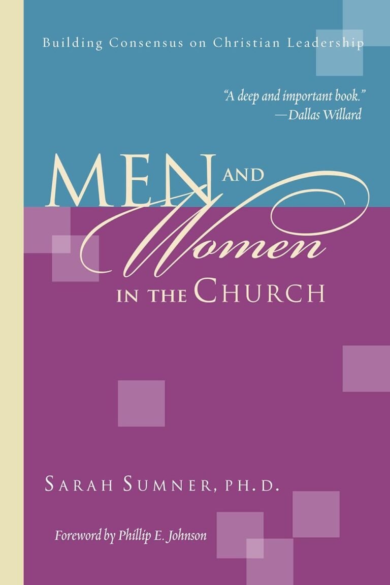 Lead with Strength in Your Faith: A review of Men and Women in the Church: Building Consensus on Christian Leadership