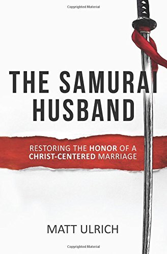 Samurai Husband Guide for Faithful Family Leadership