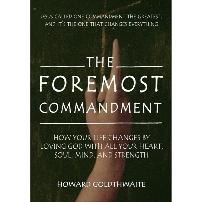 Transform Your Life: A Review of The Foremost Commandment for Christian Men