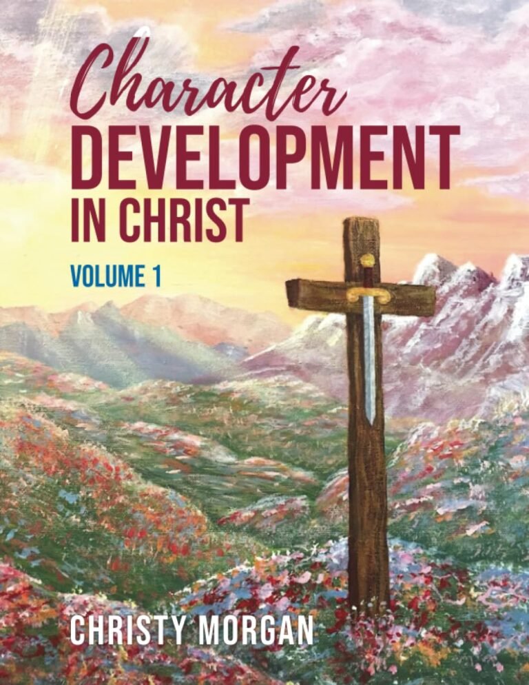 Transform Your Life in Christ: A review of Character Development in Christ: Vol. 1 - A Personalized Scripture Guide and Prayer Journal Designed to Help Put Off the Old Man and Put On the New Man in Christ