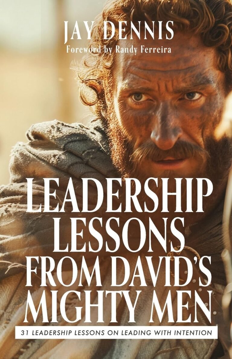 Unlock Biblical Leadership Today: A review of Leadership Lessons from David's Mighty Men: 31 Leadership Lessons on Leading with Intention